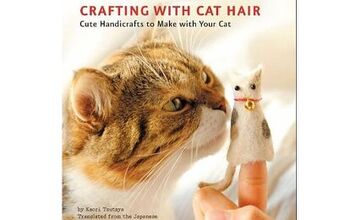 Crafting With Cat Fur? Yeah, It’s a Thing.